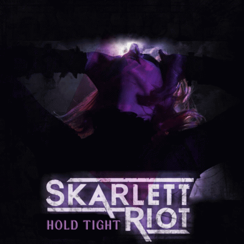 Skarlett Riot : Hold Tight